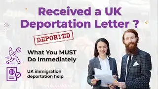 Received a UK Deportation Letter ? What You MUST Do Immediately | UK immigration deportation help