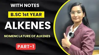 Nomenclature of alkenes | Alkenes | B.Sc 1st year | Part 1 | By Priti Mam