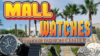 THE WATCHES OF MACY'S CHANDLER FASHION CENTER MALL #watchs #chandleraz #macys
