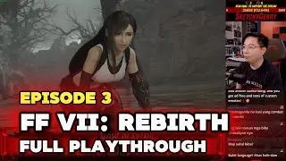 Final Fantasy VII: Rebirth - Full Playthrough (PC Max Settings) Ep 3 - Pinoy