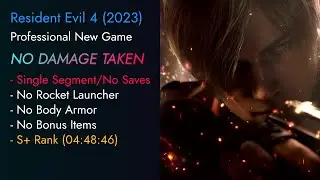 [RE4 Remake] No Damage No Save, Professional New Game, S+ Rank, No Rockets/Body Armor/Bonus Items