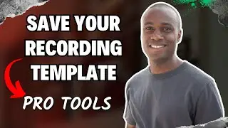 How to save a recording template in pro tools
