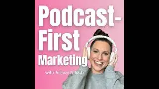 23. How to Create a Binge-Worthy Podcast That Builds Trust and Drives Sales