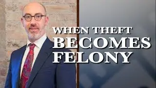 When does theft become a felony? | Chicago Criminal Defense Attorney | Gal Pissetzky