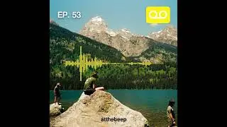 EP. 53 - Look Your Friends in the Eye
