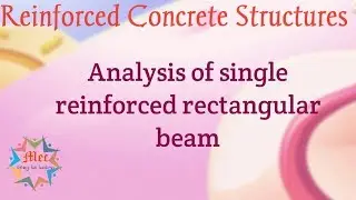 Analysis of single reinforced rectangular beam