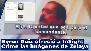 Así fue el contacto de Byron Ruiz con InSight Crime por el narcovideo de Carlos Zelaya