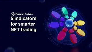 5 indicators for smarter NFT trading | NFT Usecase Summary