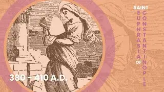 St. Euphrasia of Constantinople: Young, Blessed, and Miraculous