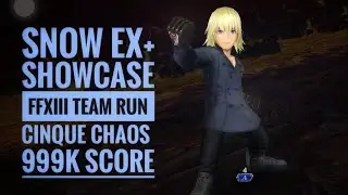DFFOO [GL] Cinque Chaos - Snow EX+ Showcase with FFXIII Team! 999k Score