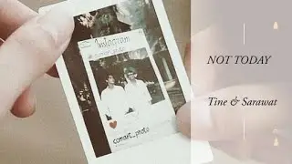 Not today | Sarawat & Tine [1x07]