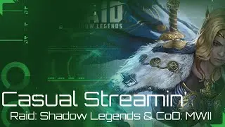 Casual Streaming: Raid: Shadow Legends & CoD: MWII / Warzone 2