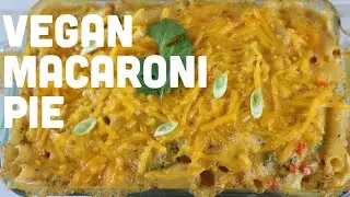 Vegan Macaroni Pie!