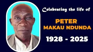 PETER MAKAU NDUNDA. (1928 - 2025)