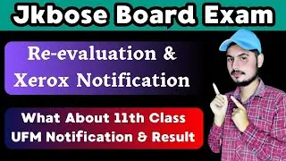 Jkbose 11th Class Result & UFM Notification | 10th 12th Re-evaluation & Xerox Notification | Watch