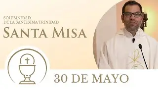 Santa Misa - Domingo 30 de Mayo 2021