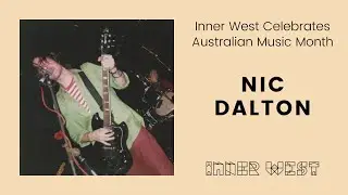 Inner West Celebrates Australian Music Month - Nic Dalton