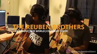 Us Against The World | The Reuben Brothers | Coldplay