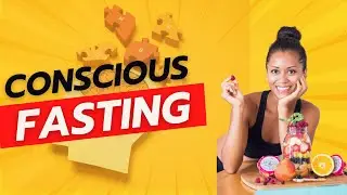 What is conscious FASTING?