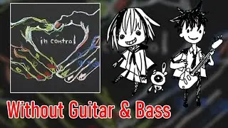 [ギタドラ] in control - Without Guitar & Bass
