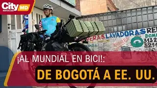 ¡Gran travesía!: un hombre se irá en bicicleta desde Bogotá al mundial en Estados Unidos | CityTv