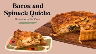 🥧 Bacon & Spinach Quiche with Flaky Homemade Pie Crust
