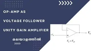 Op-Amp as voltage follower / unity gain amplifier | മലയാളത്തിൽ | Basic Electronics Components
