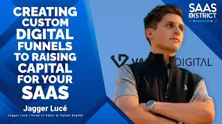 Jagger Luc&eacute;: Creating Custom Digital Funnels to Raising Capital for your SaaS #232
