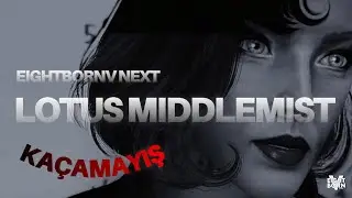 Lotus Middlemist I EightbornV Next I KARMA I YİNE YAKALANDIK..