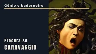 [HISTÓRIA DA ARTE] CARAVAGGIO, o gênio baderneiro