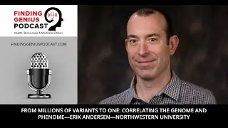 Correlating the Genome and Phenome&mdash;Erik Andersen&mdash;Northwestern University