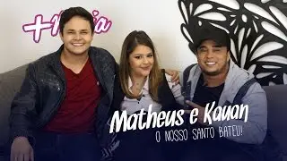 O Nosso Santo Bateu com Matheus e Kauan