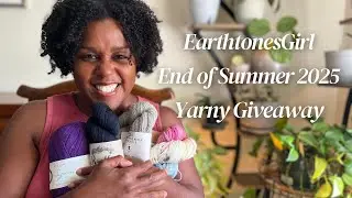 End of Summer 2025 Yarn Giveaway, KAL News & Colorwork Socks//EarthtonesGirl Episode 96