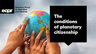 The conditions of planetary citizenship