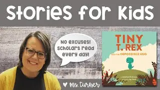 TINY T. REX AND THE IMPOSSIBLE HUG - Bedtime Stories with Ms. Turner / Stories for Kids / Read Aloud