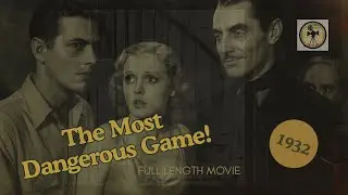 The Most Dangerous Game (1932) | Full Length Classic Adventure Thriller | AdmitOne Classics