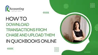 Download Transactions from Chase and Upload them into QuickBooks Online (QBO) 2024