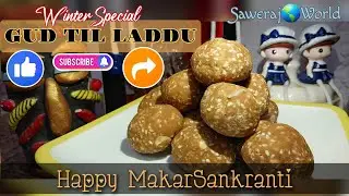 Happy MakarSankranti to all of you | GudTil Laddu | winter Special | Saweraj World | ImmunityBooster