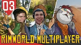 Chuva de Parentes Cancer&iacute;genos - Rimworld Multiplayer #03 [S&eacute;rie Gameplay Portugu&ecirc;s PT-BR]