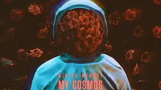 Nikita Mirnyy = MY COSMOS EP