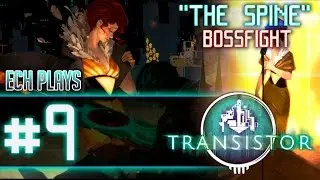 Ech Plays: Transistor #9 - 