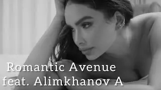 Romantic Avenue feat. Alimkhanov A.  2022.