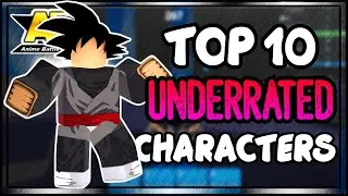 TOP 10 MOST *UNDERRATED* CHARACTERS IN ABA!!!