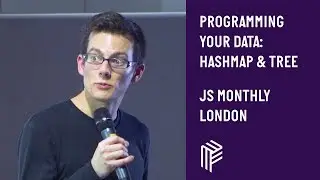 Programming your Data: Hashmap and Tree - JS Monthly - March 2019
