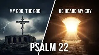 My God, My God (A Psalm of Surrender) | Psalm 22