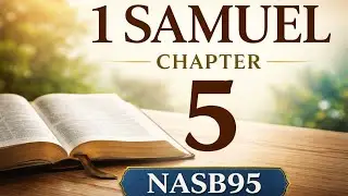 Old Testament Bible Reading (NASB95) | 1 Samuel Chapter 5 | Christian Scripture