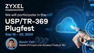 Zyxel at the 2024 USP/TR-369 Plugfest
