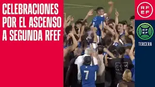 &iexcl;Estas son las celebraciones de los conjuntos que logran el ascenso a Segunda RFEF!