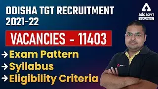 Odisha Teacher Recruitment 2021 | Vacancies 11403 | Exam Pattern, Eligibility & Complete Information