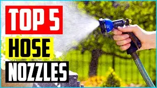 Top 5 Best Garden Hose Nozzles in 2021